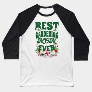 Mothers day Gift Best GARDENING MOM Baseball T-Shirt